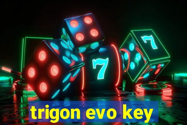 trigon evo key